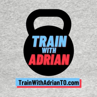 Train With Adrian T T-Shirt